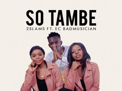 2Slams ft. EC Badmusician - So Tambe