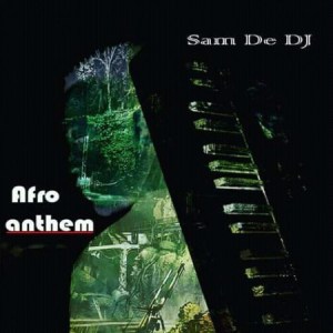Sam De DJ - Afro Anthem mp3 download