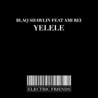 Blaq Shawlin – Yelele MP3 Download 2020