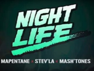 Mapentane x Stev’la x Mash’Tones – Night life Mp3 Download