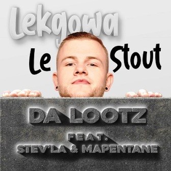 Dalootz Ft. Stev’La & Mapentane – Lekgowa Le Stout Fakaza Download