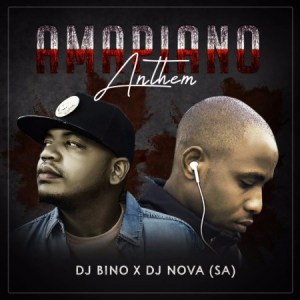 DJ Bino x DJ Nova SA - Amapiano Anthem mp3 download