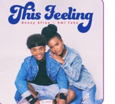 Benny Afroe & Ami Faku – This Feeling Mp3 Download