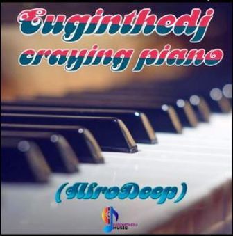 Euginethedj - Crying Piano(AfroDeep) Mp3 Download Fakaza 2020