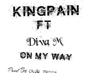 Download Mp3 King Pain – On My Way Ft. Diva M
