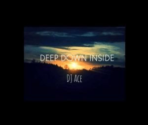 DJ Ace – Deep Down Inside