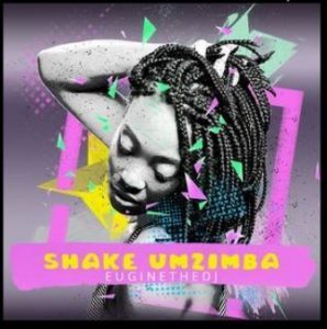 Euginethedj – Shake Mzimba (Remastered) MP3 DOWNLOAD