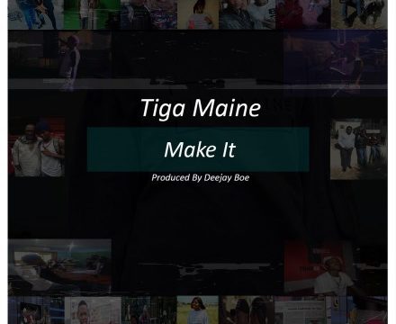 Tiga Maine – Make It Mp3 Download Fakaza