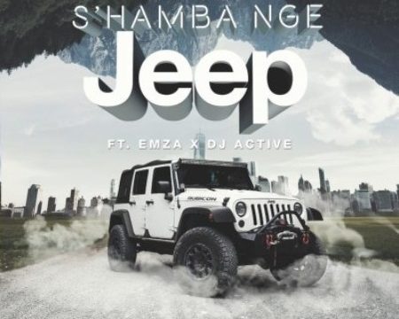 Nu Era – S’hamba Nge Jeep ft. Emza & DJ Active mp3 download