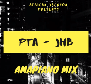 Download Mp3: African Jackson – Amapiano Mix PTA to JHB Edition (02-04-2020)