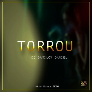 Download Mp3 Dj Damiloy Daniel – Torrou (Original Mix)