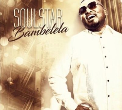 SoulStar – Bambela ft. Da Capo