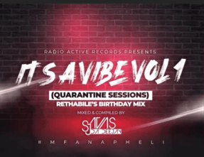 Download Mp3: SjavasDaDeejay – Its A Vibe Quarantine Sessions Vol 1. (Rethabile’s Birthday Mix)