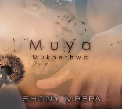 Shony Mrepa Muya Mukhethwa Mp3 Download