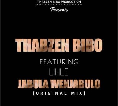 Thabzen Bibo – Jabula Wenjabulo ft. Lihle