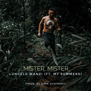 Lungelo Manzi - Mister Mister Ft. MJ Summers