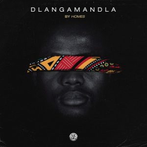 Homes – Dlangamandla Ft. Zamxolo Mp3 download