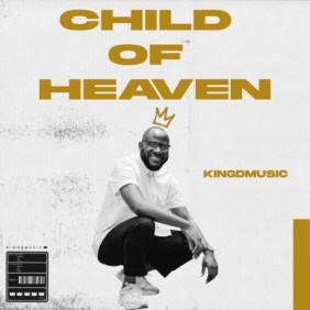 Kingdmusic – Child of Heaven