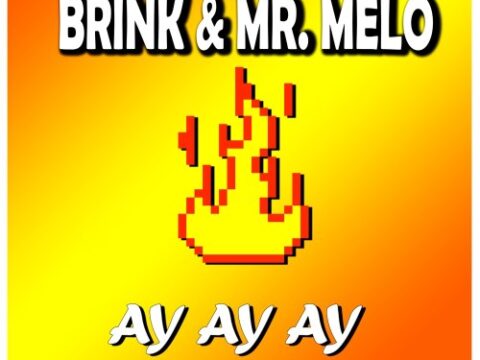 Mr. Melo & Brink – Ay Ay Ay (Official Audio) Mp3 download