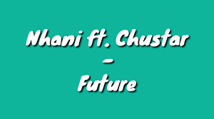 Nhani – Future Ft. Chustar