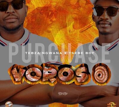 Tsebe Boy & Tebza Ngwana – Voroso ft. Le Ray x White Nigh
