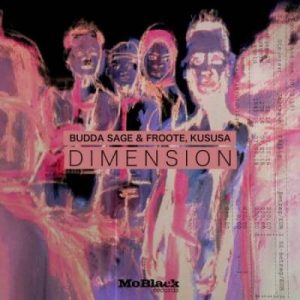 Budda Sage ft Froote &amp; Kususa – Dimension - Mp3Music
