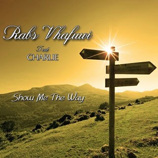 Rabs Vhafuwi – Show Me The Way Ft. Charlie