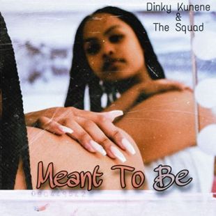 Dinky Kunene & The Squad – Meant To Be