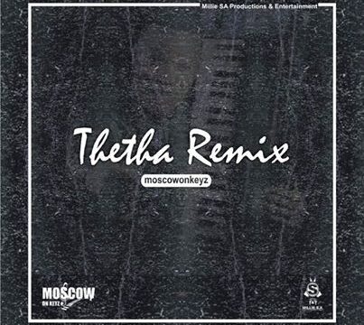 Moscow On Keyz – Thetha (Remix)