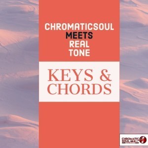 Chromaticsoul & Real Tone – Keys & Chords (Original Mix)