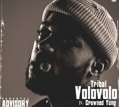 Tribal – Volovolo Ft. crownedYung