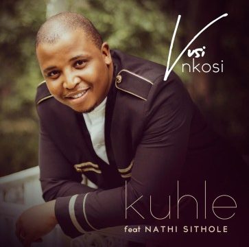 Vusi Nkosi – Kuhle Ft. Nathi Sithole
