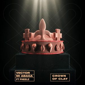 Vector – The Crown of Clay ft. M.I Abaga & Pheelz