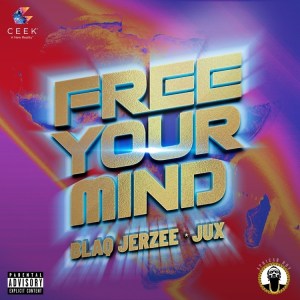 Blaq Jerzee ft. Jux - Free Your Mind