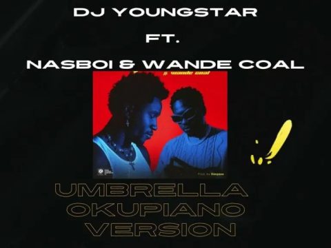 DJ Youngstar Umbrella Ft. Nasboi & Wande Coal (Okupiano Version)