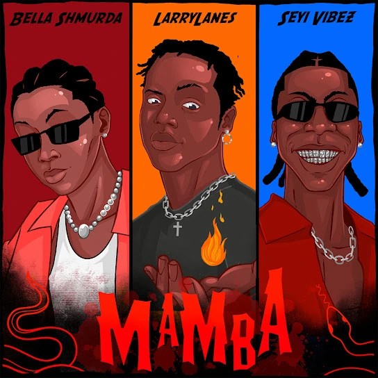 Larrylanes – Mamba Ft. Seyi Vibez & Bella Shmurda